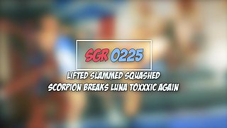 Sgr0225 Lifted Slammed Squashed - Scorpion Breaks Luna Toxxxic Again