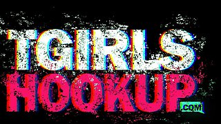 TGIRLHOOKUP   Every Hole Is Trained