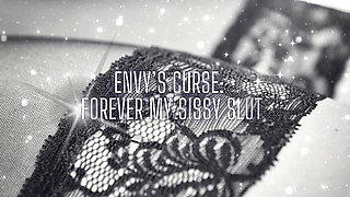 Envy's Curse - Forever My Sissy Slut