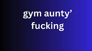 gym aunty  fucking Ai story