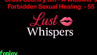 Cross Country Sin a Widower’s Sexual Healing Part 55 - English Audio Sex Story