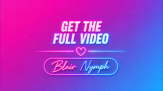 Fucking Blair's pussy at full speed - BLAIR NYMPH