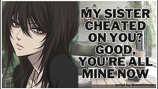 My Sister Cheated On You? Good, Youre All Mine Now Asmr Erotic Audio Roleplay