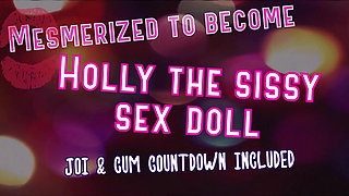 Mesmerized to Become Holly the Sissy Sex Doll