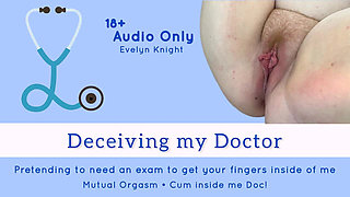 Audio Only Deceiving My Doctor