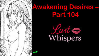Awakening Desires - Part One Hundred Four - English Audio Story with Subtitle