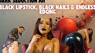Dark Seduction JOI - Black Lipstick, Black Nails & Endless Edging