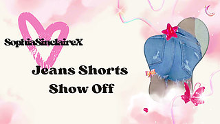 Jean Shorts Show off - Cum All Over Sophia Sinclaire's Jean Shorts